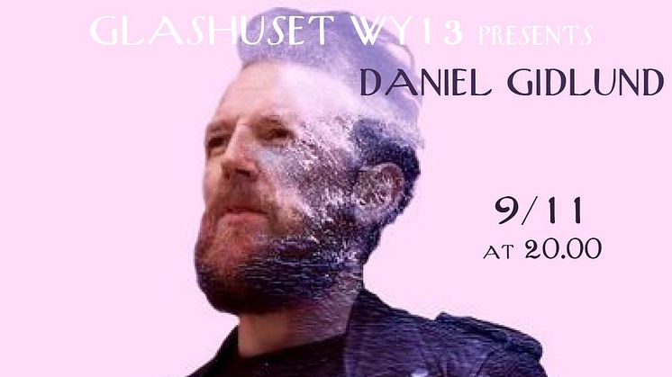 DANIEL GIDLUND - Live på Glashuset WY13, Fri entré