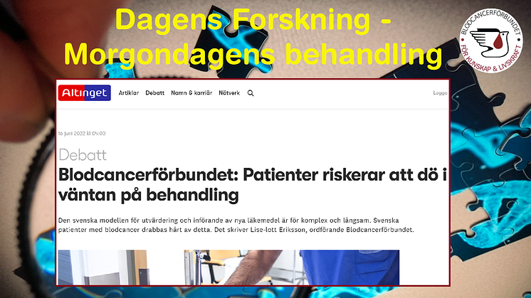 Blodcancerförbundet: Blodcancerpatienter riskerar att dö i väntan på behandling - på grund av svensk komplex införandemodell