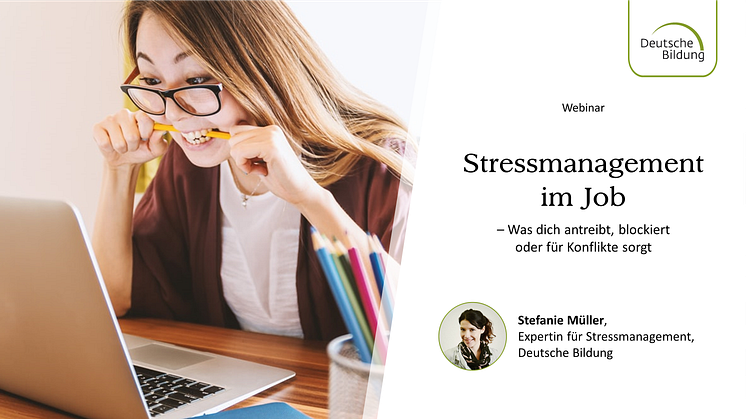 Webinar: Stressmanagement im Job. Was dich antreibt, blockiert oder für Konflikte sorgt