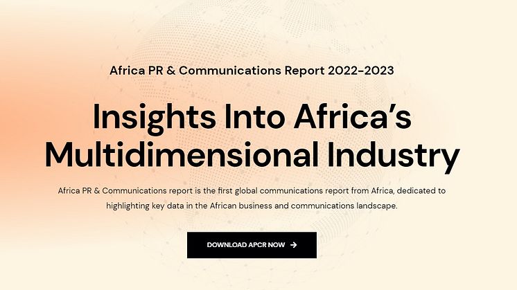 The Africa PR & Communications report is the first global communications report from Africa