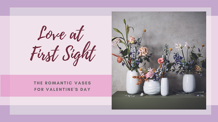 Love at First Sight: The romantic vases for Valentine's Day
