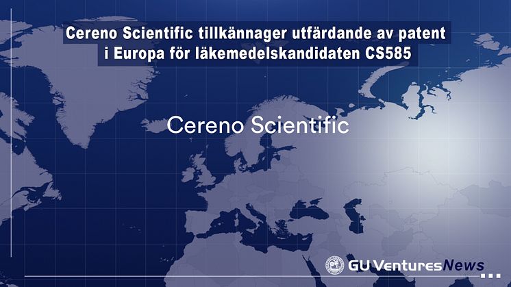 Cereno Scientific tillkännager utfärdande av patent i Europa för läkemedelskandidaten CS585