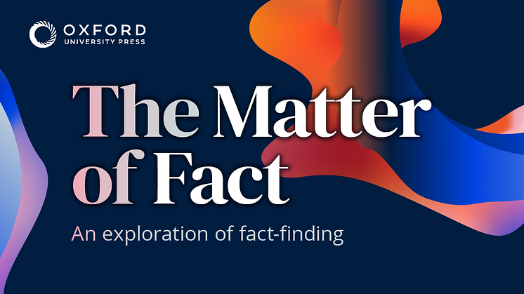 A new OUP study, The Matter of Fact, takes a look at how people across the world seek out information and judge its accuracy.