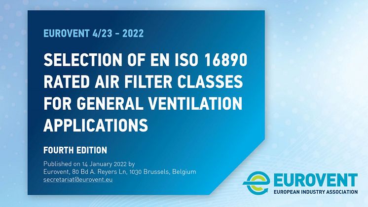 Eurovent Product Group ‘Air Filters’ har publicerat en uppdaterad version av eurovent 4/23 - Val av filter klassade enligt EN ISO 16890 för allmänventilation. (Source: Eurovent, 2022)