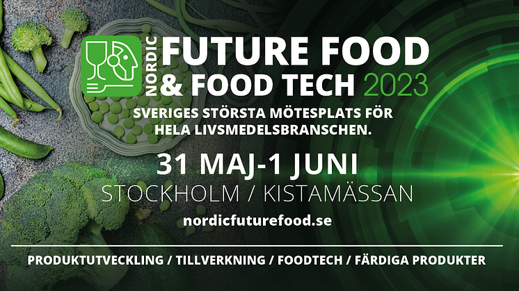 Sveriges största mötesplats för livsmedelsbranschen, Future Food & Food Tech är tillbaka.
