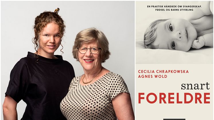 Cecilia Chrapkowska og Agnes Wold røsker tak i etablerte råd og foreldremyter med sin nye bok for foreldre (Foto: Viktor Fremling).