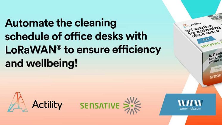 Turnkey IoT solution to monitor desk occupancy and cleanliness post-Covid released by Sensative, Actility and WMW