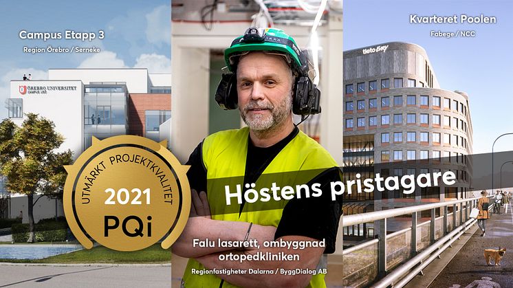 Tre projekt har kvalificerat sig för utmärkelsen "PQi - Utmärkt Projektkvalitet" - Campus Etapp 3 (Region Örebro / Serneke), Falu Lasarett ombyggnad ortopedkliniken (Regionfastigheter Dalarna / Byggdialog AB) och Kvarteret Poolen (Fabege / NCC)