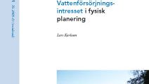 Rapport (reviderad): Vattenförsörjningsintresset i fysisk planering (ekonomi & organisation)