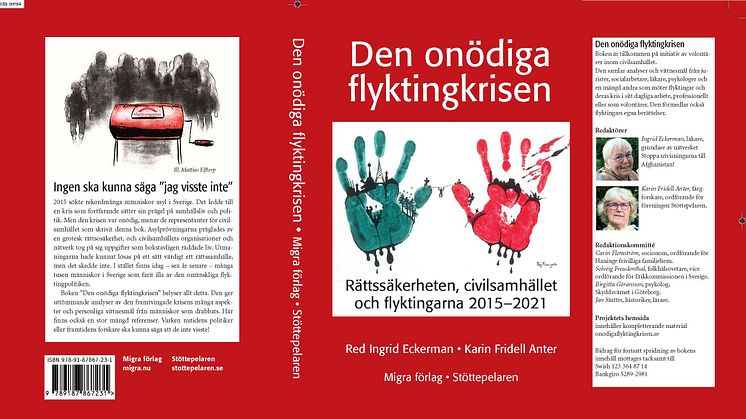 Den onödiga flyktingkrisen - rättssäkerheten, civilsamhället och flyktingarna 2015 - 2021. Red. Karin Fridell Anter och Ingrid Eckerman. Migra förlag och Stöttepelaren 2021.