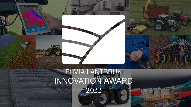 Nu öppnar anmälan till Elmia Lantbruk Innovation Award 2022