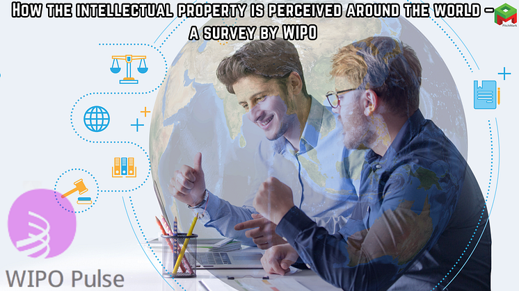 How the intellectual property is perceived around the world – a survey by WIPO