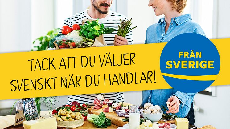 Från Sveriges kampanj maj 2022: Tack att du väljer svenskt när du handlar.