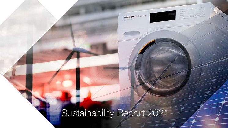 Miele Hållbarhetsrapport för 2021 beskriver företagets klimatstrategi och engagemang för människor och miljö.