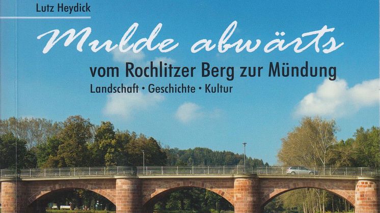 "Mulde abwärts - vom Rochlitzer Berg zur Mündung" von Lutz Heydick