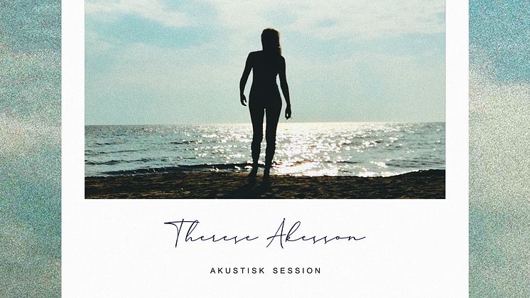 EP. Therese Åkesson släpper  EP:n “Akustisk session”