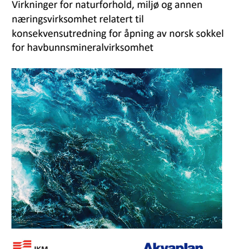 Virkninger for naturforhold, miljø og annen næringsvirksomhet relatert til konsekvensutredning for åpning av norsk sokkel for havbunnsmineralvirksomhet