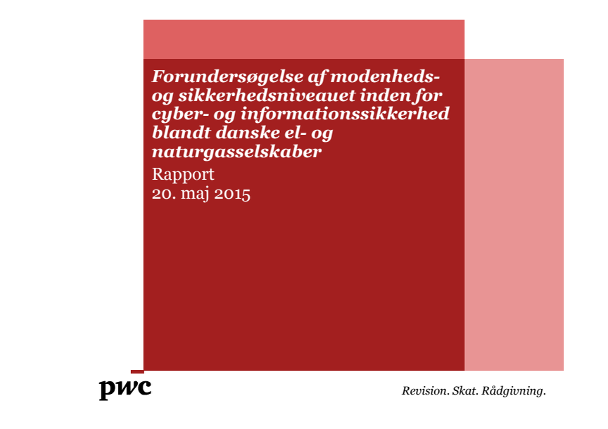 PWC-rapport: Forundersøgelse afmodenhedsog sikkerhedsniveauet inden for cyber- og informationssikkerhed blandt danske el- og naturgasselskaber