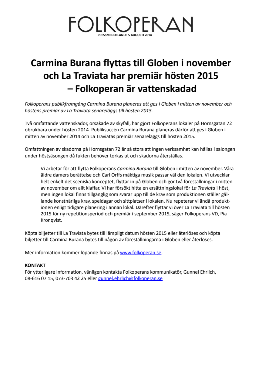Carmina Burana flyttas till Globen i november och La Traviata har premiär hösten 2015  – Folkoperan är vattenskadad