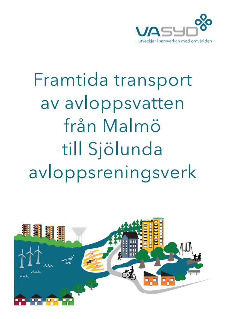 VA SYDs rapport "Framtida transport av avloppsvatten från Malmö till Sjölunda avloppsreningsverk."