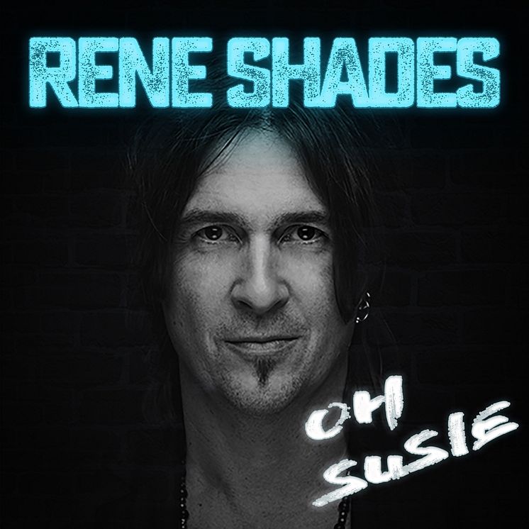 RENE SHADES "Oh Susie" (SINGEL COVER)