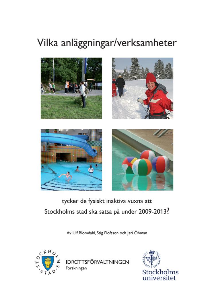 Vilka anläggningar/verksamheter önskar de fysiskt inaktiva stockholmarna att Stockholms stad ska satsa på 2009-2013?