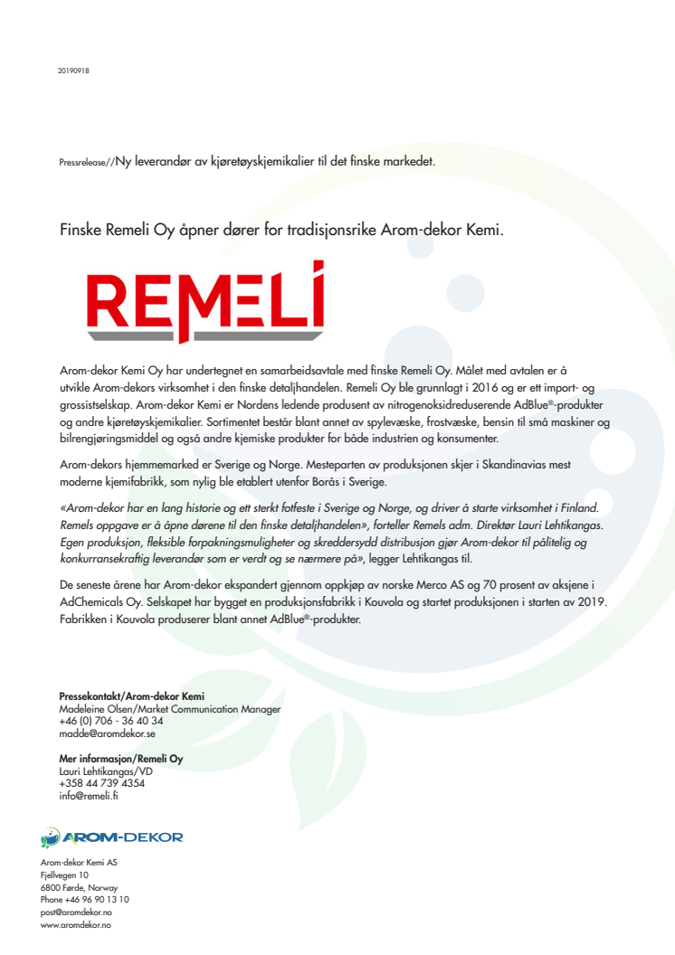 Finske Remeli Oy åpner dører for tradisjonsrike Arom-dekor Kemi. 