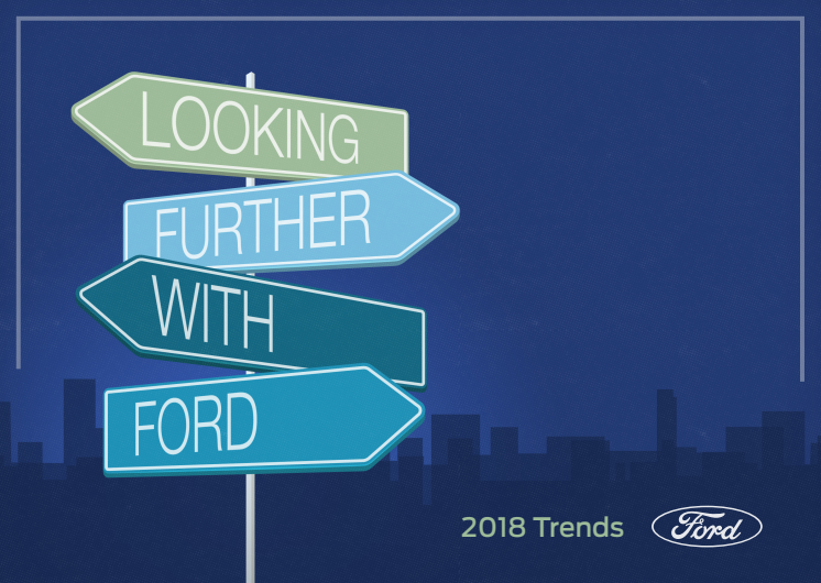 2018 Ford Trend Report - Looking Further with Ford