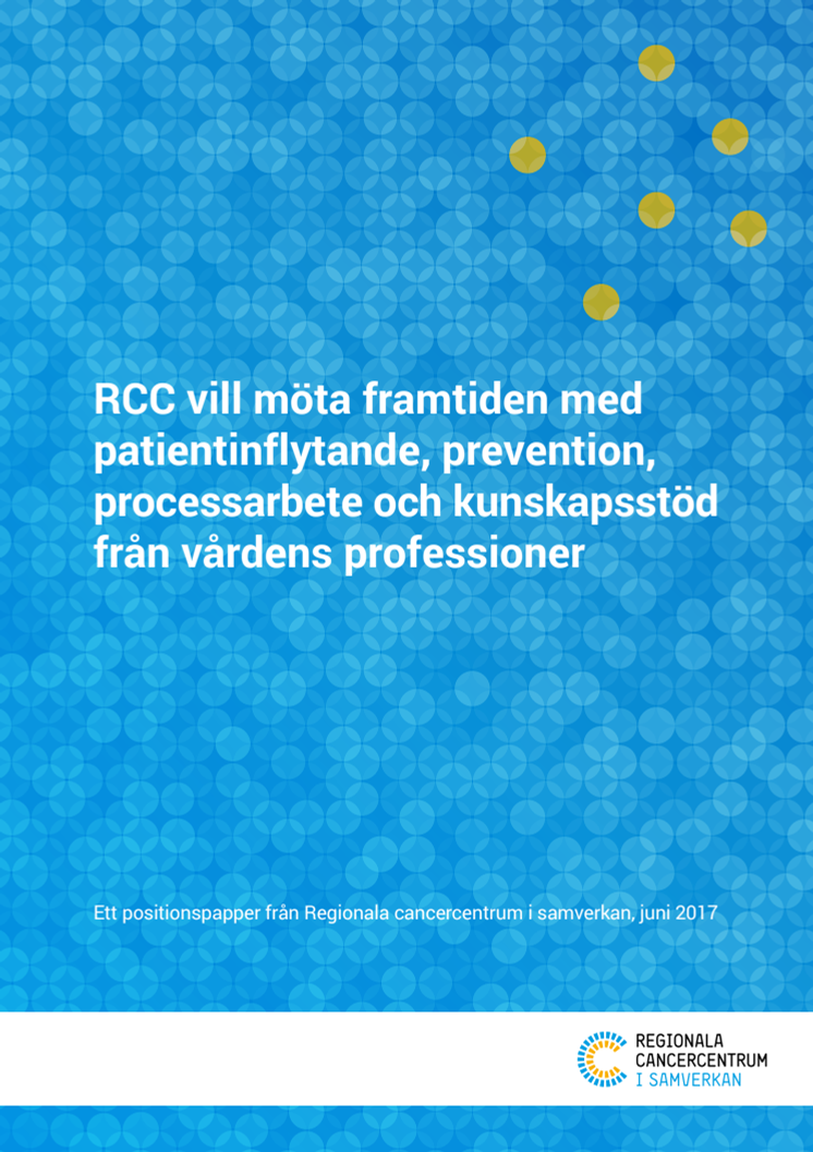 RCC vill möta framtiden med patientinflytande, prevention, processarbete och kunskapsstöd från vårdens professioner