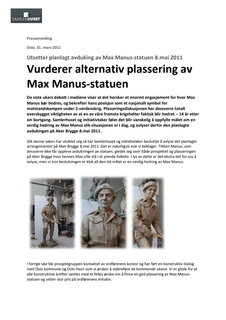 Utsetter planlagt avduking av Max Manus-statuen 8.mai 2011: Vurderer alternativ plassering av Max Manus-statuen