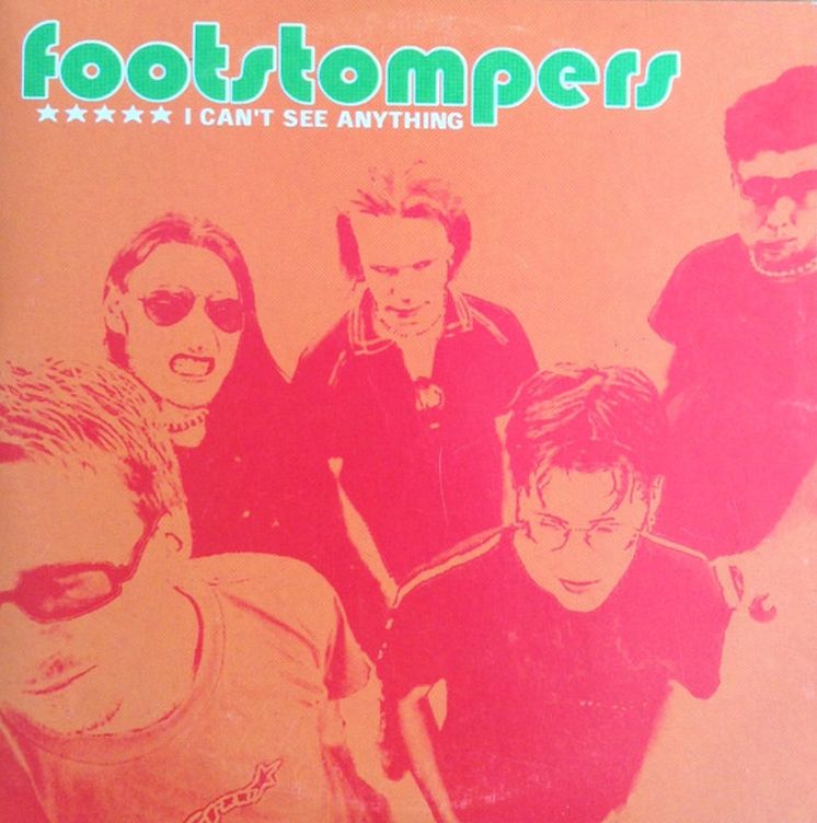FOOTSTOMPERS "I Can´t See Anything" Single