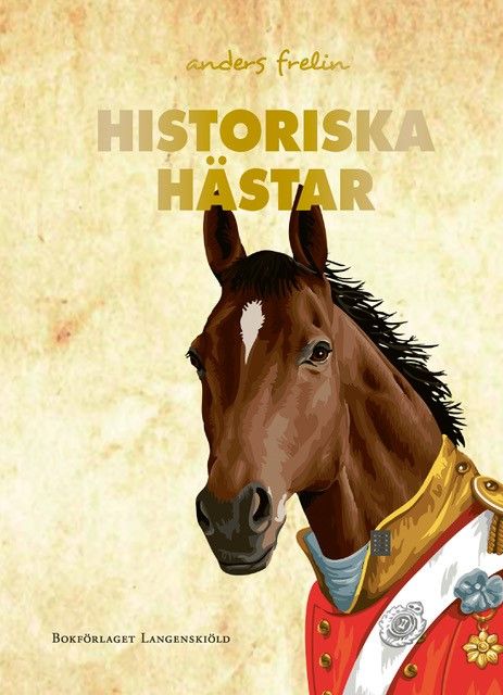 Historiska hästar av Anders Frelin - bokomslag