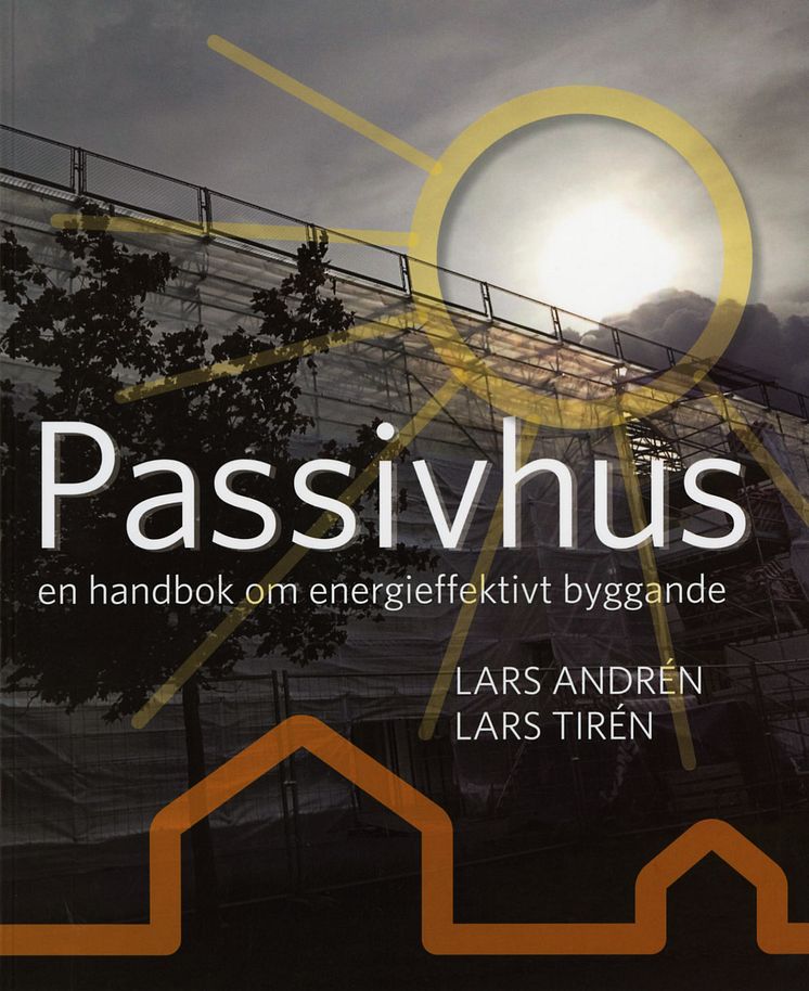 Passivhus. En handbok om energieffektivt byggande. Utgåva 2