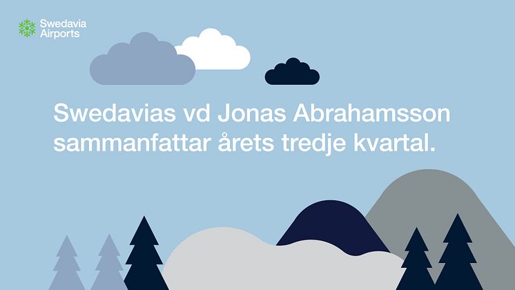 Swedavias vd Jonas Abrahamsson sammanfattar årets tredje kvartal 